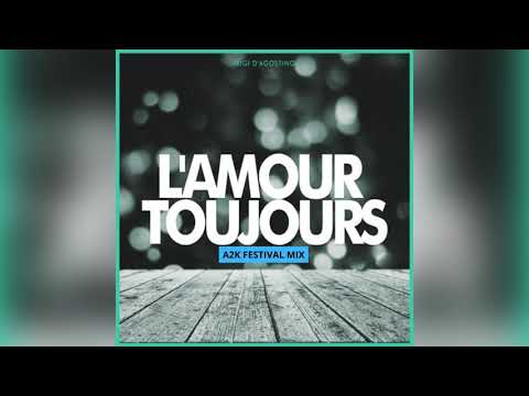 Andrea 2K - L' Amour Toujours (A2K Festival Mix) [Gigi D'Agostino]