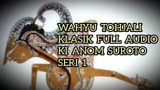 Download lagu Wahyu Tohjali 1 Klasik Full Audio Ki Anom Suroto mp3 Download lagu Wahyu Tohjali 1 Klasik Full Audio Ki Anom Suroto mp3