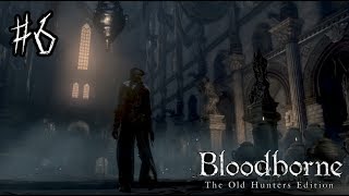 【実況】謝礼は？【Blood borne】 #6