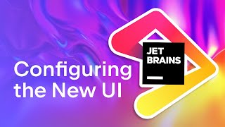 Configuring the New UI in any JetBrains IDE