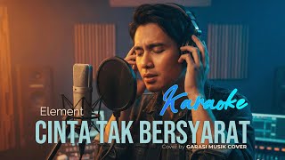 Download lagu Element – Cinta Tak Bersyarat | Karaoke Version By Garasi Musik Cover mp3