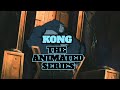 This Was A Thing Kong The Animated Series