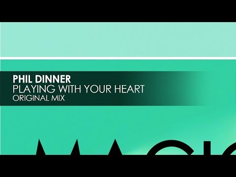 Phil Dinner - Playing With Your Heart