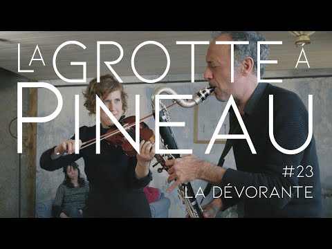 La Grotte à Pineau #23 - La dévorante