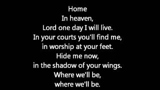 Home by hillsong with lyrics