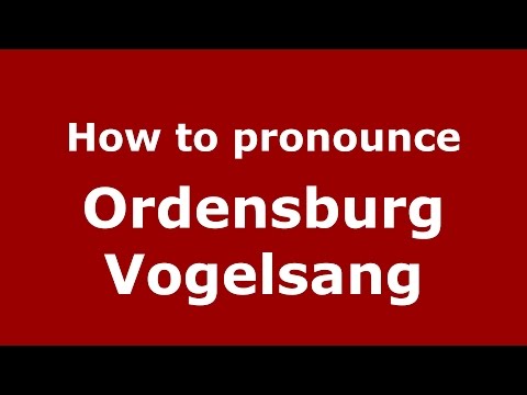 How to pronounce Ordensburg Vogelsang (Germany/German) - PronounceNames.com