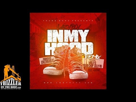 Lazy-Boy ft. Celly Ru, Young Chop & Molly G - In My Hood Remix (Prod. JuneOnnaBeat) [Thizzler.com Ex