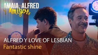 Amaia, Alfred y Amigos | Love of Lesbian canta con Alfred - Fantastic shine | Playz