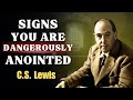 CHOSEN ONES! If You See THESE SIGNS, You Are Dangerously ANOINTED - C.S Lewis Sermons CHOSEN ONES! If You See THESE SIGNS, You Are Dangerously ANOINTED