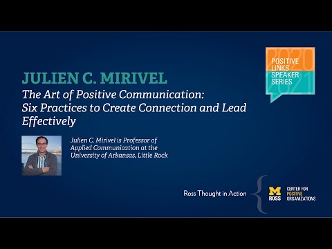 The Art of Positive Communication: Six Practices to Create Connection and Lead Effectively
