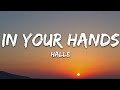 Halle - In Your Hands (Lyrics)
