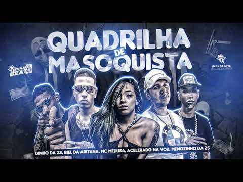 ACELERADO NA VOZ DINHO DA ZS MENOZINHO DA ZS BIEL DA ARITANA MC HEDUSA  QUADRILHA DE MASOQUISTA