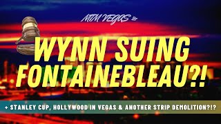 Another Vegas Strip Demolition, Wynn's Possible Fontainebleau Lawsuit & Hollywood Moving to Vegas!