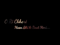 O Re Chori Maine Pyaar Tujhi Se Kiya Whatsapp Status