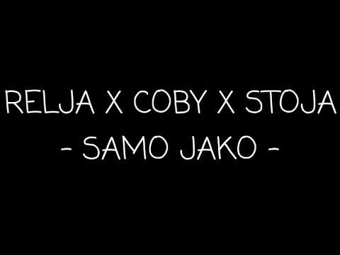 RELJA X COBY X STOJA - SAMO JAKO (OFFICIAL VIDEO)