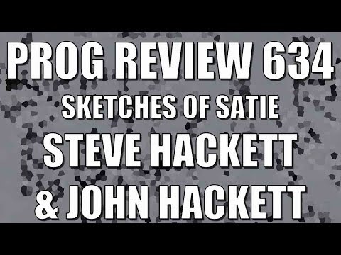 Prog Review 634 - Sketches of Satie - Steve Hackett & John Hackett
