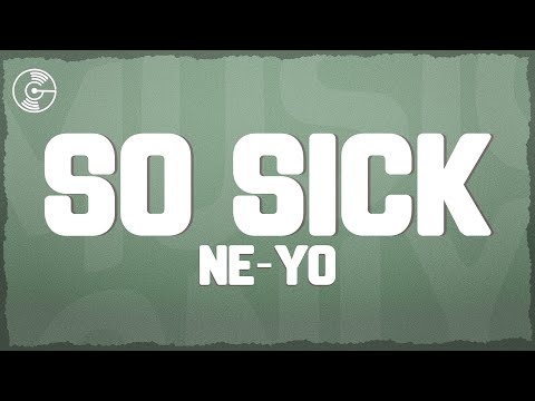 Ne-Yo - So Sick (Lyrics)