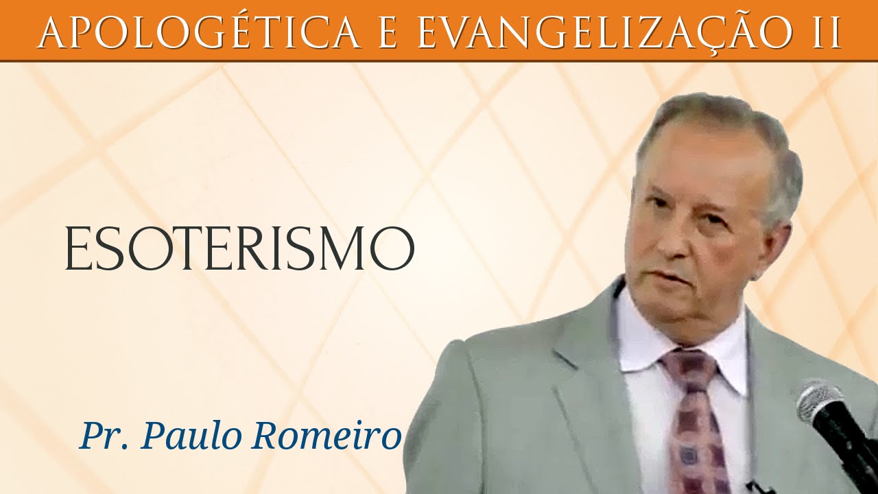 Esoterismo - Pr. Paulo Romeiro