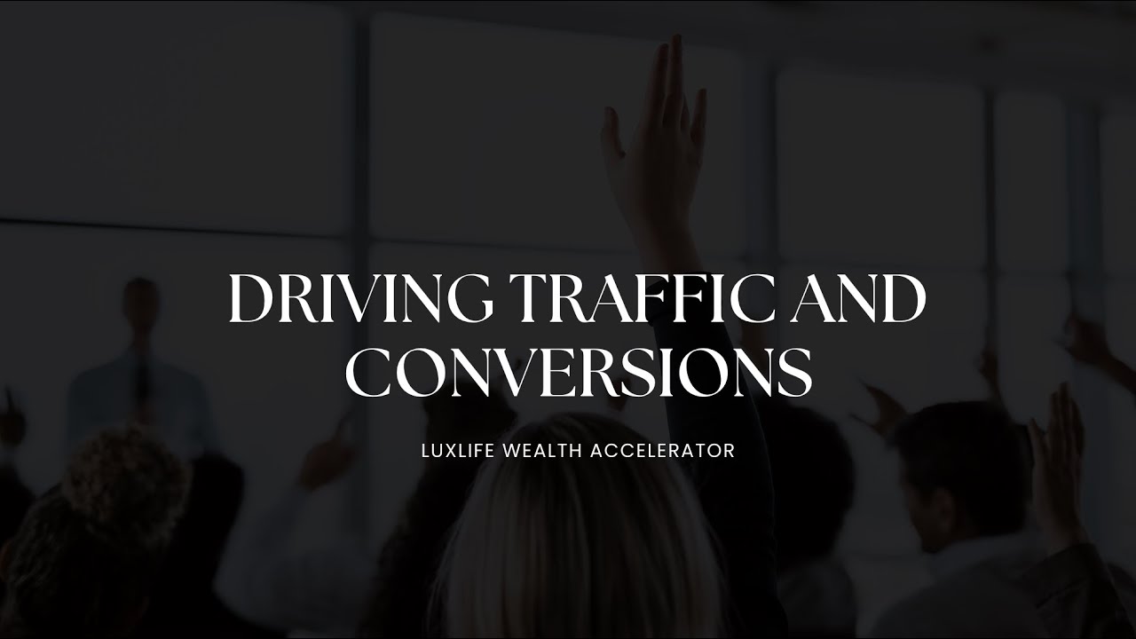 Driving Traffic and Conversions