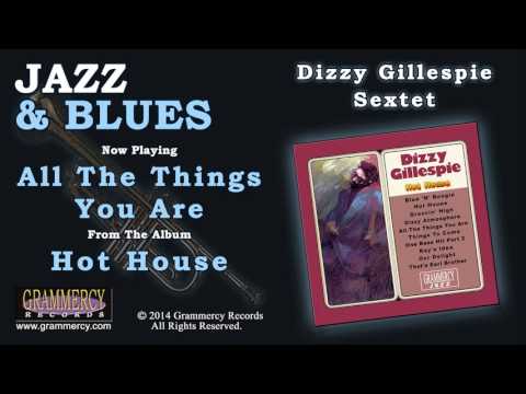 Dizzy Gillespie Sextet - All The Things You Are