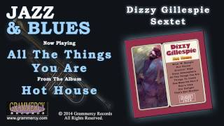Dizzy Gillespie Sextet - All The Things You Are