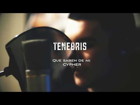 Tenebris - Que Saben De Mi (Cypher)