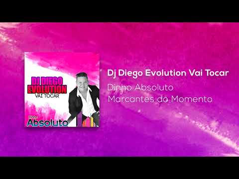 (Marcante) Dinho Absoluto - Dj Diego Evolution Vai Tocar (Exclusiva) 2019