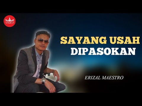 Erizal Maestro - Sayang Usah Dipasokan [Official Music Video] Album Minang