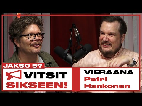 Vitsit Sikseen! Jakso 57 - Petri Hankonen