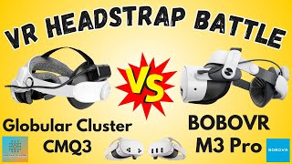 Bobovr M3 Pro VS Globular Cluster CMQ3 Head Strap Comparison for Meta Quest 3 and 3s