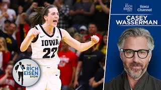 Casey Wasserman on Whether or Not Caitlin Clark Should Take Big 3’s $5M Offer | The Rich Eisen Show