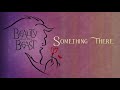 Something There - Instrumental (with lyrics) 