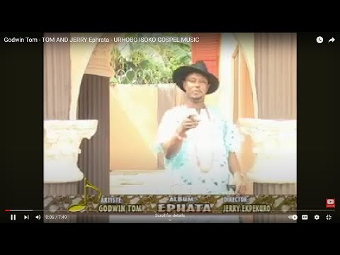 Godwin Tom - TOM AND JERRY  Ephrata (Be Open)    - URHOBO ISOKO GOSPEL MUSIC