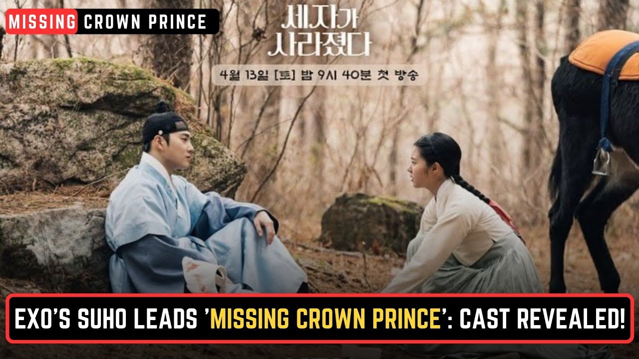 EXO's Suho Leads | Missing Crown Prince | Release Date Cast Revealed!