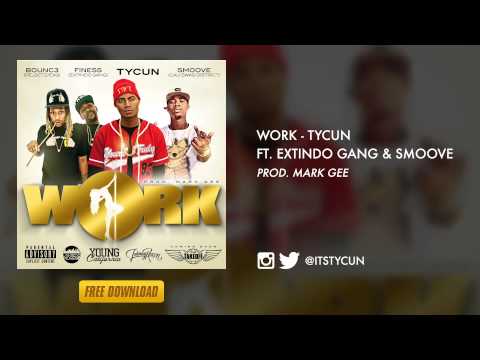 TyCun ft. Extindo Gang & Smoove - Work