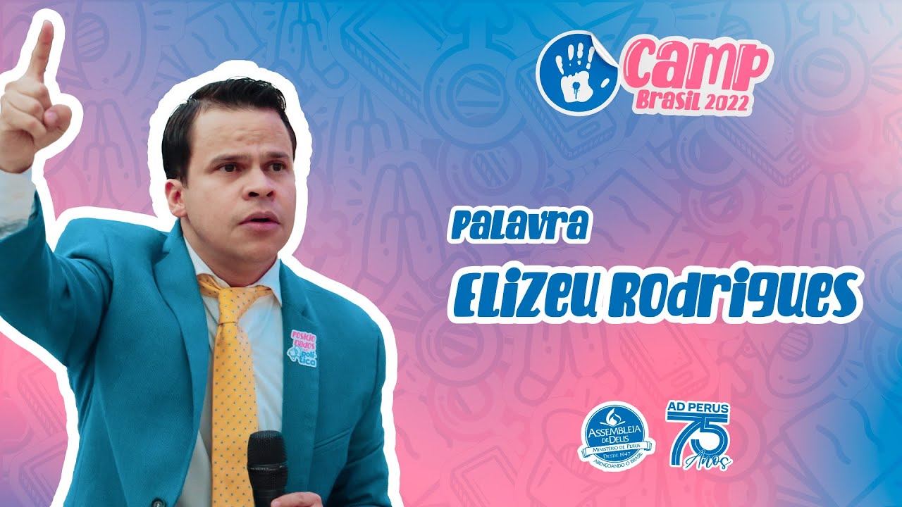 CAMP Brasil 2022: Pr. Elizeu Rodrigues