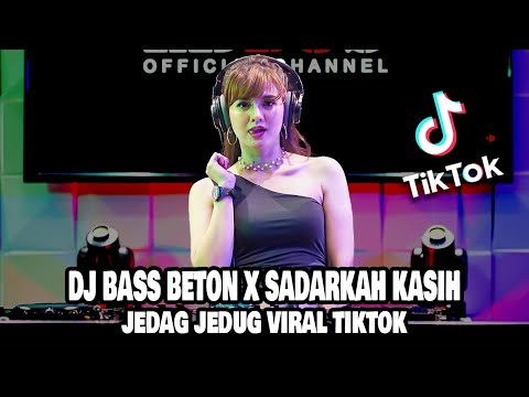 DJ BASS BETON X SADARKAH KASIH SCS ENTERTAINMENT VIRAL FYP TIKTOK 2022