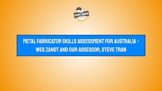 Metal Fabricator Skills Assessment - Wes Zandt and Assessor, Steve Tra