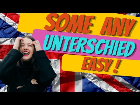 some any Unterschied - einfache Erklärung auf Deutsch (alles was du für die Prüfung wissen musst!