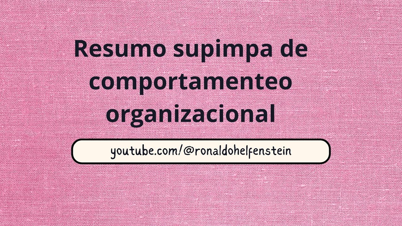 Vídeo supimpa sobre comportamento organizacional.