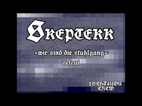 SKEPTEKK - WIR SIND DIE STUHLGANG (2DICHT4YOU CREW)