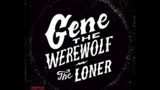 gene the werewolf- The Loner