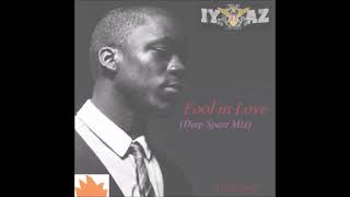 Iyaz - Fool In Love (Deep Space Mix) [Auzz Boy Edit]