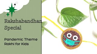 Happy Rakshabandhan | Rakhi for younger brother | Rakhi Making Ideas | Pandemic theme Rakhi