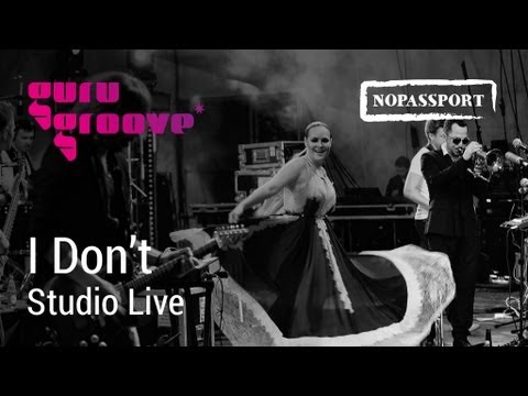 Guru Groove Foundation - I Don`t - Studio Live