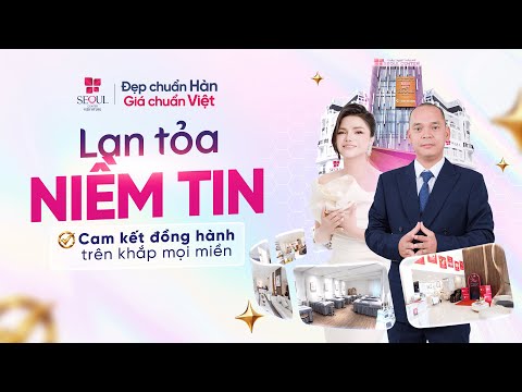 Seoul Center Lan Tỏa Niềm Tin Cam Kết Đồng Hành Trên Mọi Miền