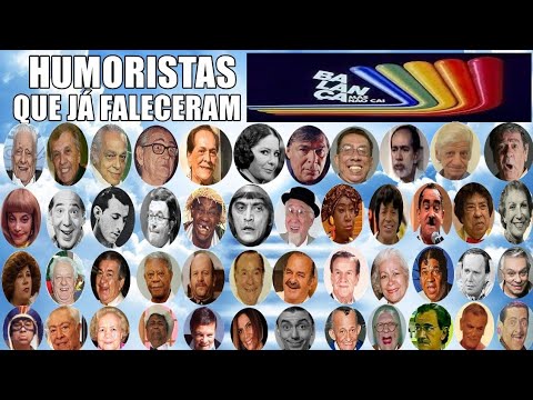 HUMORISTAS DO PROGRAMA BALANÇA MAIS NÃO CAI QUE JÁ FALECERAM.
