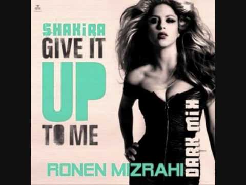 GIVE IT UP TO ME ( RONEN MIZRAHI DARK MIX ) - SHAKIRA