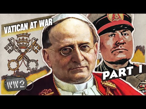 Mussolini’s Pope? - The Geopolitics of the Vatican - Vatican Series Part One