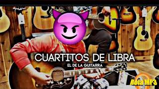 Cuartitos de libra-El de la guitarra (corridos 2018)